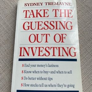Take The Guessing Out of Investing by Sydney Tremayne, Investing Strategy book